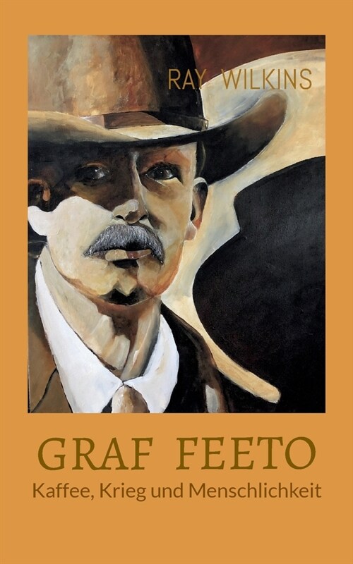 Graf Feeto: Kaffee, Krieg und Menschlichkeit (Paperback)