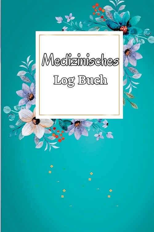 Medizinisches Logbuch: T?liches Medizin-Tracker, Planer f? die Medikamentenverabreichung von Montag bis Sonntag und Protokollbuch (Paperback)