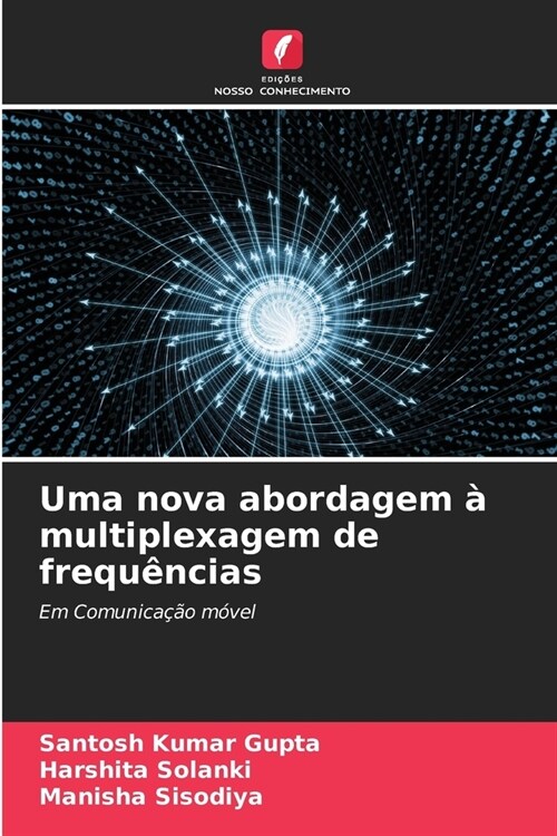 Uma nova abordagem ?multiplexagem de frequ?cias (Paperback)