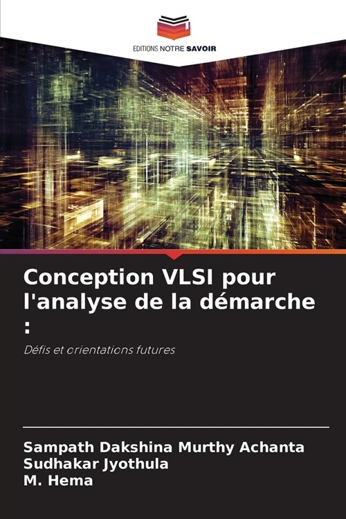Conception VLSI pour lanalyse de la d?arche (Paperback)