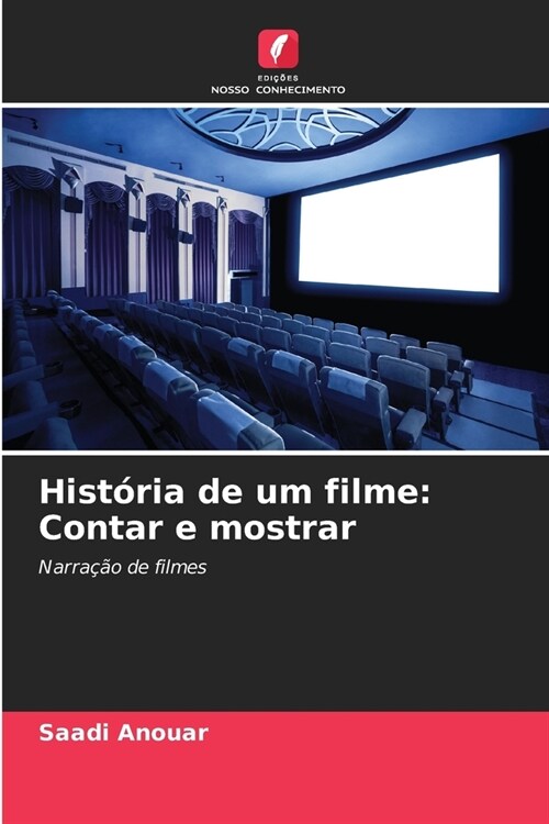 Hist?ia de um filme: Contar e mostrar (Paperback)