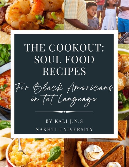 The Cookout: Soul Food Recipes For Black Americans in Tut Language (Paperback)