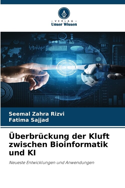 ?erbr?kung der Kluft zwischen Bioinformatik und KI (Paperback)