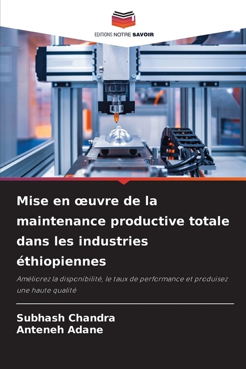 Mise en oeuvre de la maintenance productive totale dans les industries ?hiopiennes (Paperback)