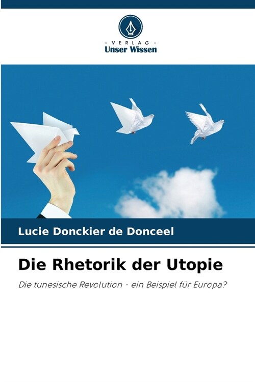 Die Rhetorik der Utopie (Paperback)