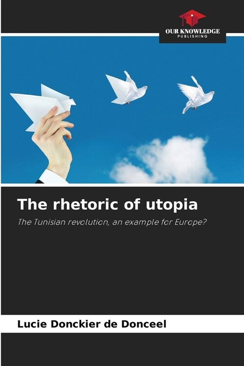 The rhetoric of utopia (Paperback)