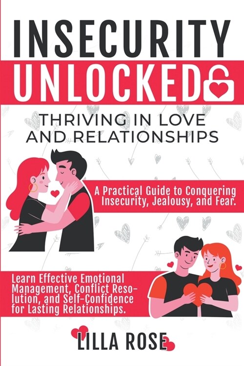 Insecurity Unlocked: Thriving in Love and Relationships (Paperback)