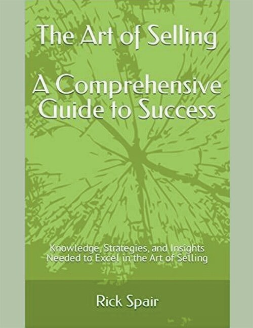 알라딘: The Art of Selling - A Comprehensive Guide to Success: Knowledge, Strategies, and Insights 