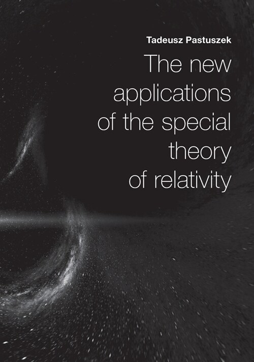 The New Applications of the Special Theory of Relativity (Paperback)