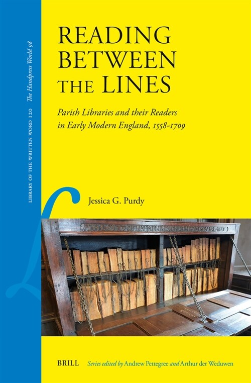 Reading Between the Lines: Parish Libraries and Their Readers in Early Modern England, 1558-1709 (Hardcover)