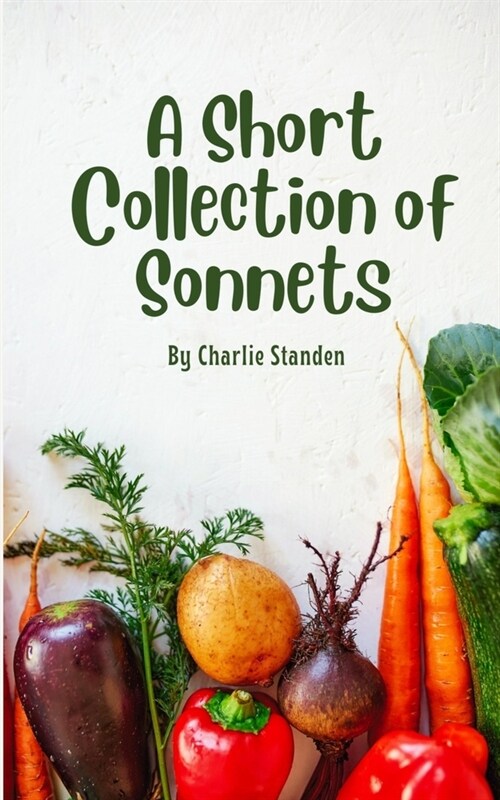 A Short Collection of Sonnets (Paperback)