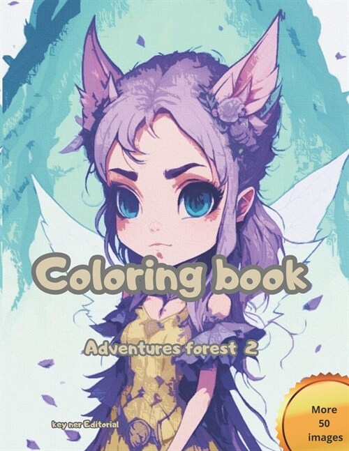 Adventure forest 2: A chibi fairy coloring book with more than 50 picture for you to enjoy (Paperback)