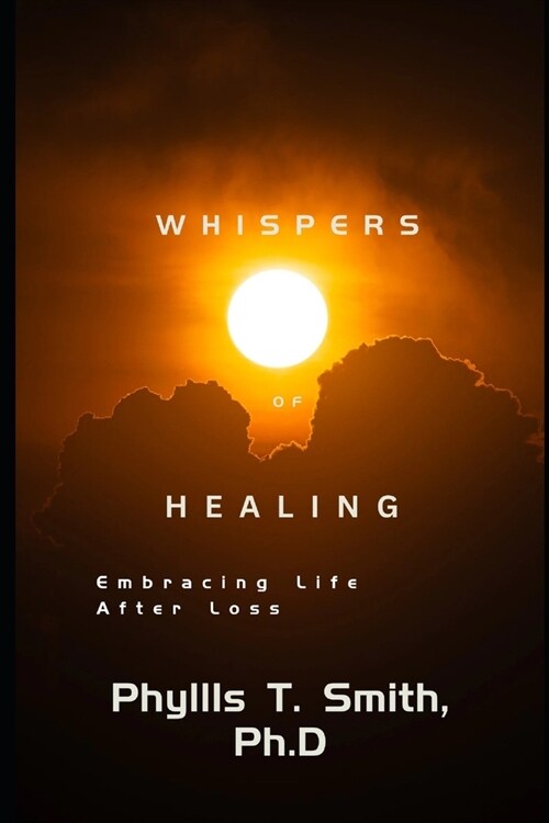 Whispers of Healing: Embracing Life After Loss (Paperback)