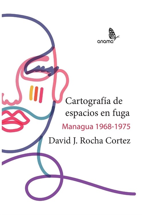 Cartograf? de espacios en fuga Managua 1968 1975 (Paperback)