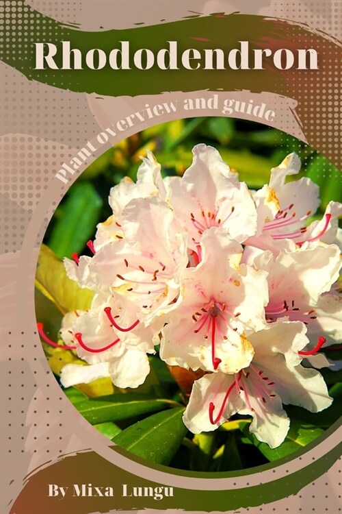 Rhododendron: Plant overview and guide (Paperback)