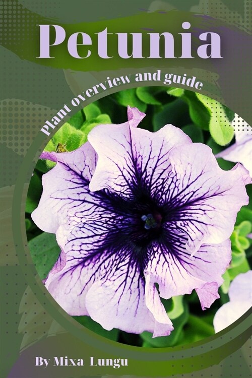 Petunia: Plant overview and guide (Paperback)