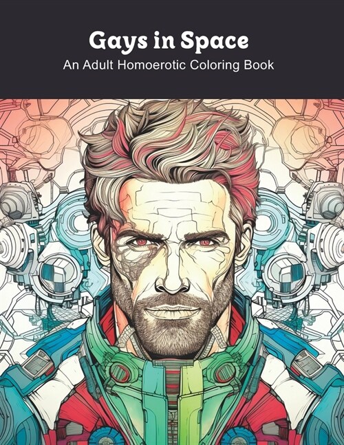 Gays in Space: An Adult Homoerotic Coloring Book (Paperback)