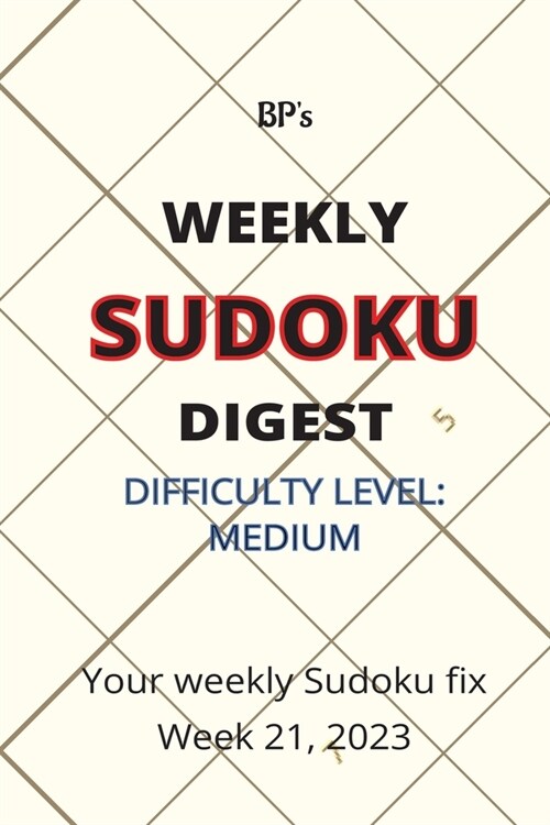 Bps Weekly Sudoku Digest - Difficulty Medium - Week 21, 2023 (Paperback)