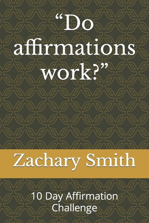 Do affirmations work?: 10 Day Affirmation Challenge (Paperback)