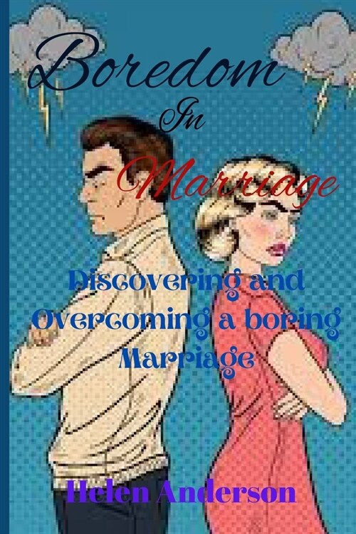 Boredom in Marriage: Discovering and Overcoming a boring Marriage (Paperback)