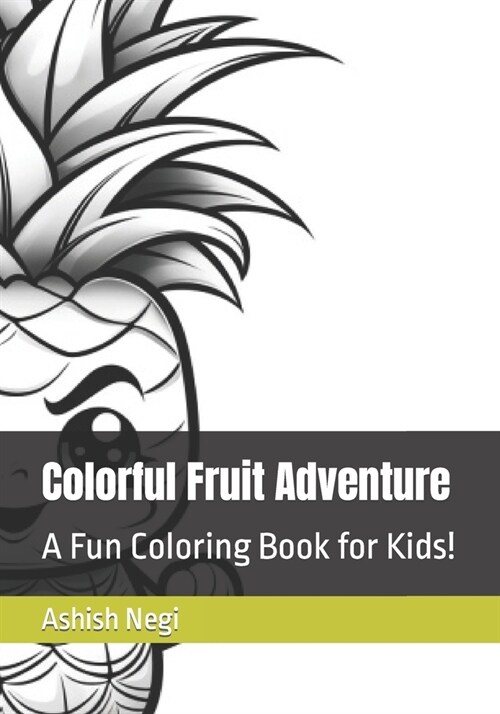 Colorful Fruit Adventure: A Fun Coloring Book for Kids! (Paperback)