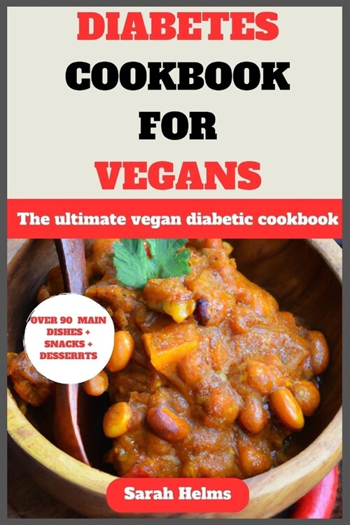 Diabetes Cookbook for Vegans: The ultimate vegan diabetic cookbook (Paperback)