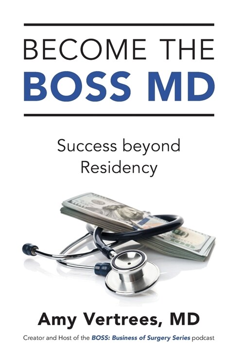 Become the BOSS MD: Success beyond Residency (Hardcover)