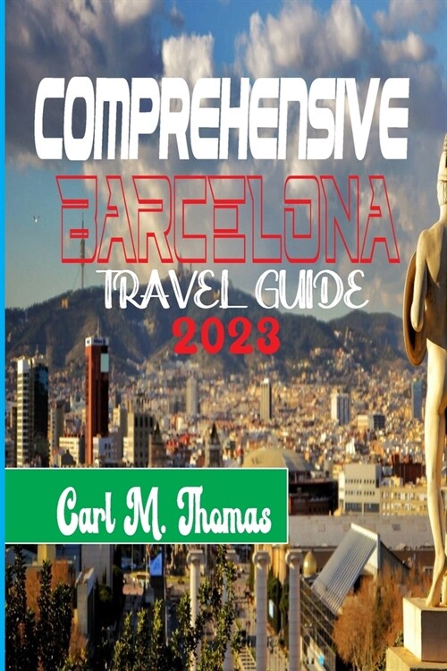 comprehensive Barcelona travel guide 2023 (Paperback)