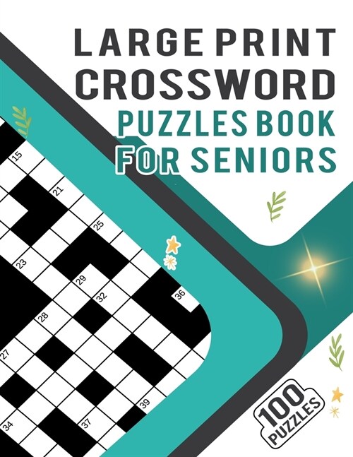 Large Print Crossword Puzzles Book for Seniors - 100 Puzzles: Teen Crossword Puzzle Book with Medium Difficulty for Fun and Entertainment - 100 Cross (Paperback)