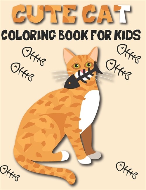 Cute Cat Coloring Book For Kids: Cute Cats Coloring books for kids with 50 designs, best relaxing coloring book... kids, cool cats, lovely cats (8 x 1 (Paperback)