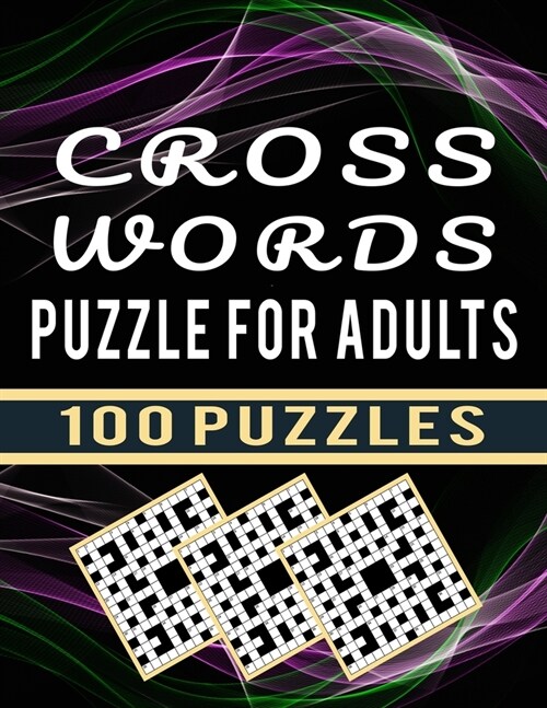 Cross Words Puzzle For Adults - 100 Puzzles: Medium Crossword Puzzle Book for Adults to Challenge Your Brain - 100 Large Print Cross Words for Adults (Paperback)