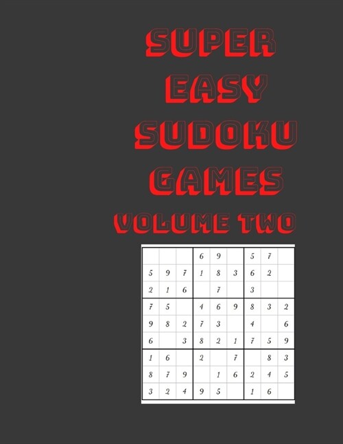 Super Easy Sudoku Games: Volume Two 160 Easy Level Puzzles (Paperback)