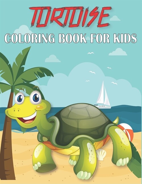 Tortoise Coloring Book For Kids: Cute and unique Tortoise Designs (Paperback)