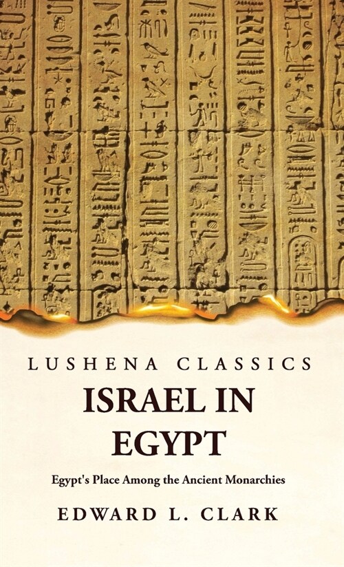 Israel in Egypt Egypts Place Among the Ancient Monarchies (Hardcover)