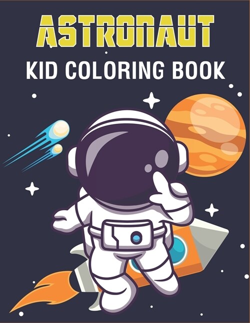 Astronaut Coloring Book: Best Astronaut (Coloring Book Kids) (Paperback)