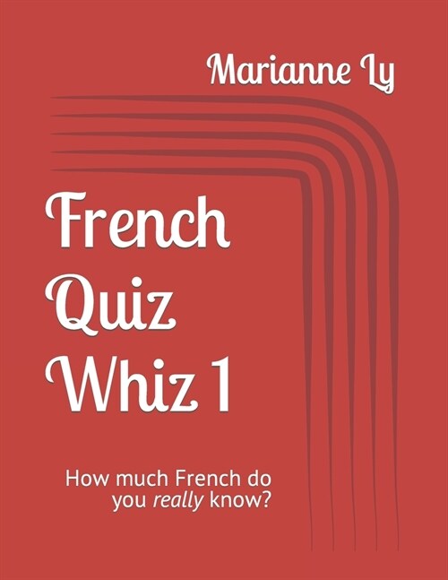 French Quiz Whiz 1: How much French do you really know? (Paperback)