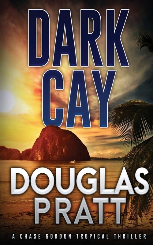 Dark Cay: A Chase Gordon Tropical Thriller (Paperback)