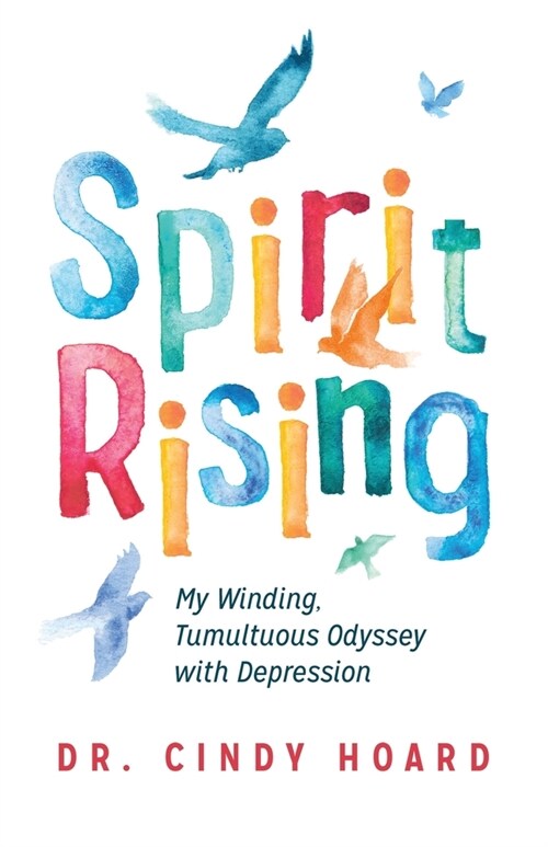 Spirit Rising: My Winding, Tumultuous Odyssey with Depression (Paperback)