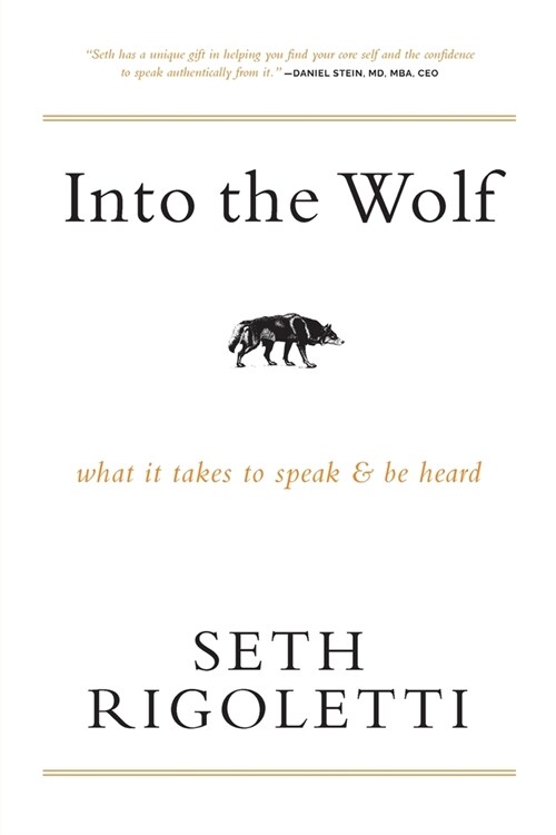 Into the Wolf: What it takes to speak & be heard (Paperback)