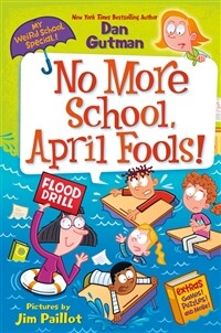 My Weird School Special: No More School, April Fools! (Paperback)