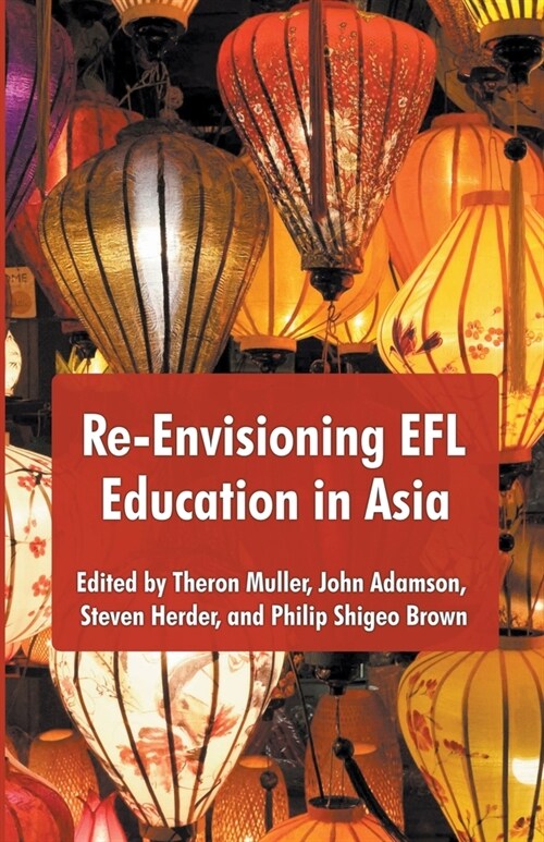 Re-Envisioning EFL Education in Asia (Paperback)