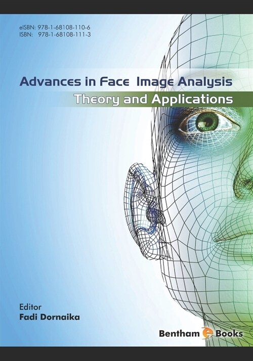 Advances in Face Image Analysis: Theory and applications (Paperback)