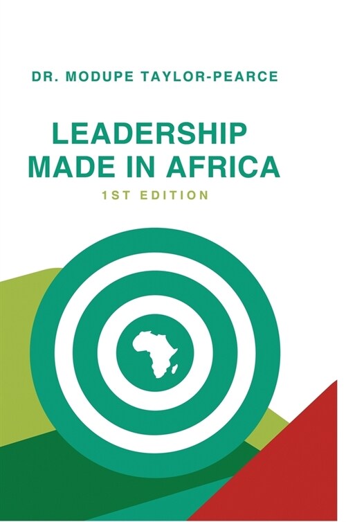 Leadership Made in Africa: An Anthology of Leadership Articles and Perspectives for Practitioners (Hardcover)