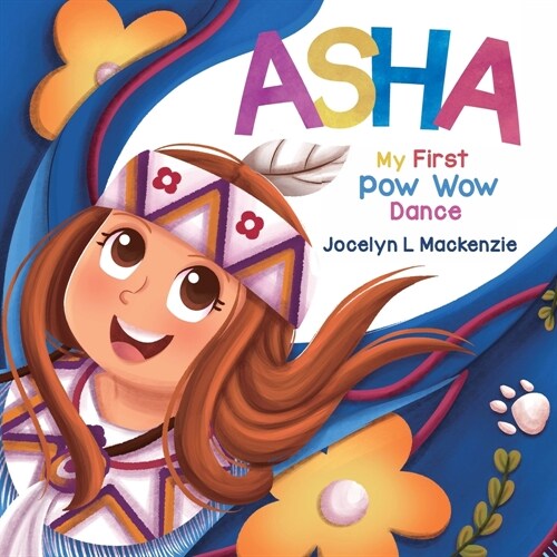 ASHA My First Pow Wow Dance (Paperback)