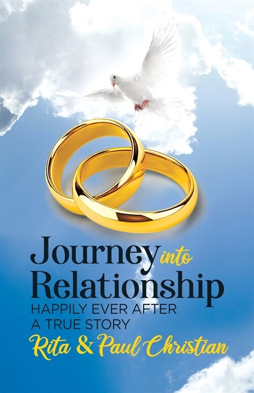 Journey into Relationship: Happily Ever After - A True Story (Paperback)