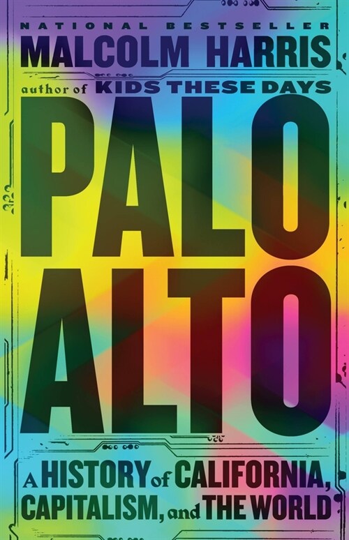 Palo Alto: A History of California, Capitalism, and the World (Paperback)