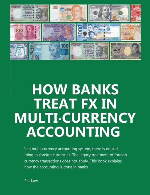 How Banks Treat FX In Multi-Currency Accounting (Paperback)