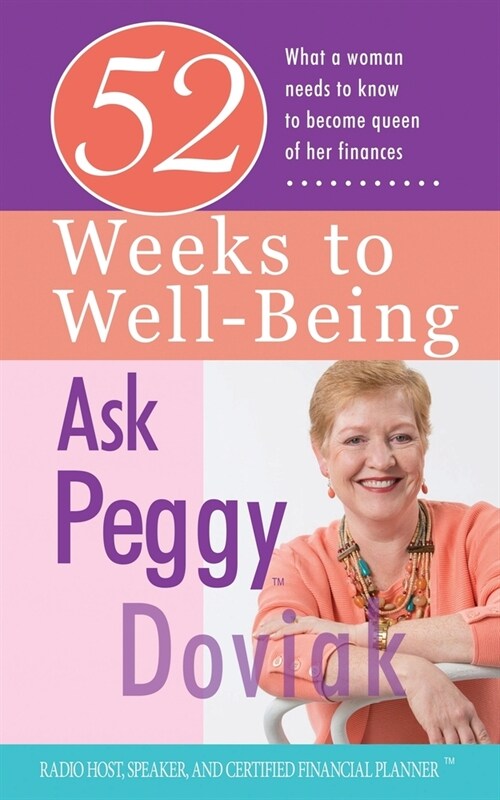 52 Weeks to Well-Being: What a Woman Needs to Know to Become Queen of Her Finances (Paperback)