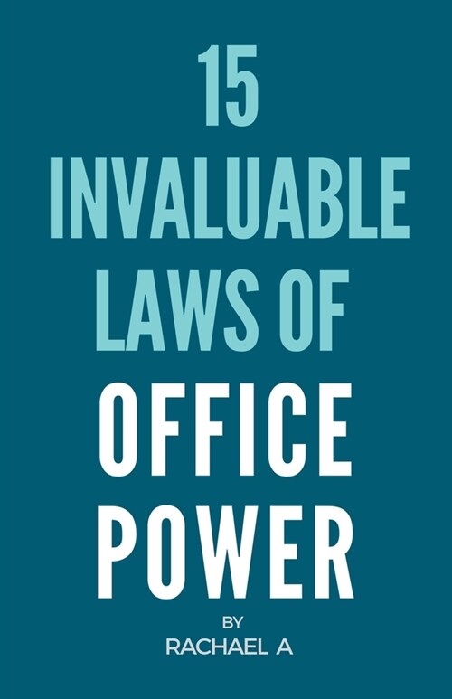 15 Invaluable Laws Of Office Power (Paperback)