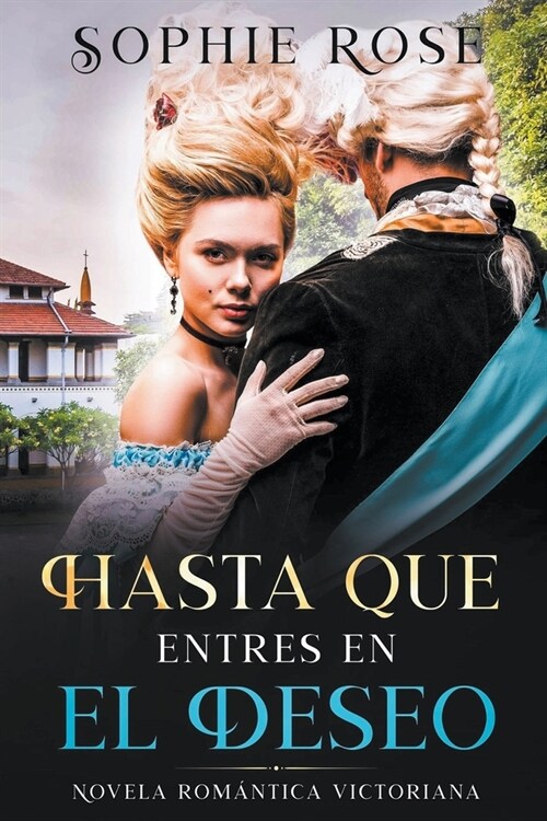 Hasta Que Entres en El Deseo: Novela Romantica Victoriana (Paperback)